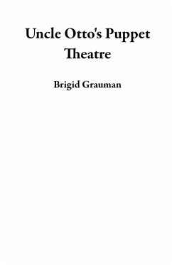 Uncle Otto's Puppet Theatre (eBook, ePUB) - Grauman, Brigid