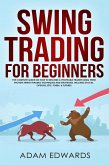 Swing Trading for Beginners: The Complete Guide on How to Become a Profitable Trader Using These Proven Swing Trading Techniques and Strategies. Includes Stocks, Options, ETFs, Forex, & Futures (eBook, ePUB)