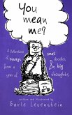You Mean Me? A Collection of Essays From a Year of Small Doodles & Big Thoughts (eBook, ePUB)