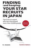 FINDING (and keeping) YOUR STAR RECRUITS IN JAPAN: Tips from an expert who has interviewed more than 10,000 people