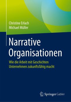 Narrative Organisationen - Erlach, Christine;Müller, Michael