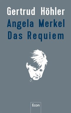 Angela Merkel - Das Requiem - Höhler, Gertrud