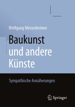 Baukunst und andere Künste - Meisenheimer, Wolfgang