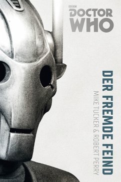 Der fremde Feind / Doctor Who Monster-Edition Bd.2 - Tucker, Mike;Perry, Robert