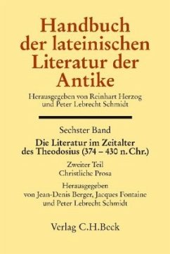 Die Literatur im Zeitalter des Theodosius (374 - 430 n.Chr.) / Handbuch der lateinischen Literatur der Antike 6/2, Tl.2