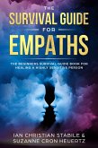 The Survival Guide for Empaths: The Beginners Survival Guide Book for Healing a Highly Sensitive Person (eBook, ePUB)