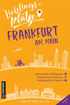Lieblingsplätze Frankfurt am Main - Köstering, Bernd;Thee, Ralf