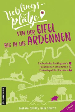 Lieblingsplätze von der Eifel bis in die Ardennen - Kemmer, Barbara;Schmitt, Frank