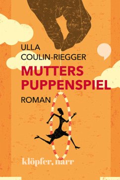 MUTTERS PUPPENSPIEL. ROMAN; . - Coulin-Riegger, Ulla