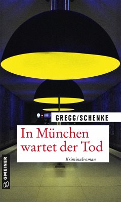 In München wartet der Tod - Gregg, Stefanie;Schenke, Paul