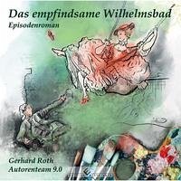 Das empfindsame Wilhelmsbad - Roth, Gerhard