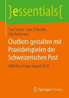 Chatbots gestalten mit Praxisbeispielen der Schweizerischen Post - Stucki, Toni;D'Onofrio, Sara;Portmann, Edy