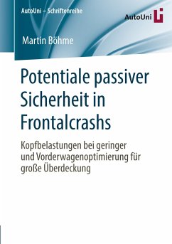 Potentiale passiver Sicherheit in Frontalcrashs - Böhme, Martin
