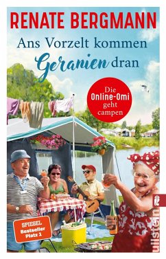 Ans Vorzelt kommen Geranien dran / Online-Omi Bd.14 - Bergmann, Renate