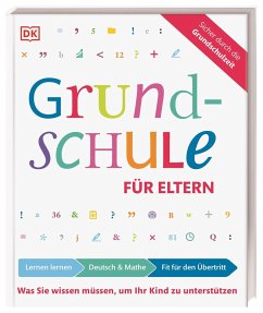 Grundschule für Eltern: Lernen lernen, Deutsch & Mathe, Fit für den Übertritt - Essigkrug, Ursula;Schieckel, Anne