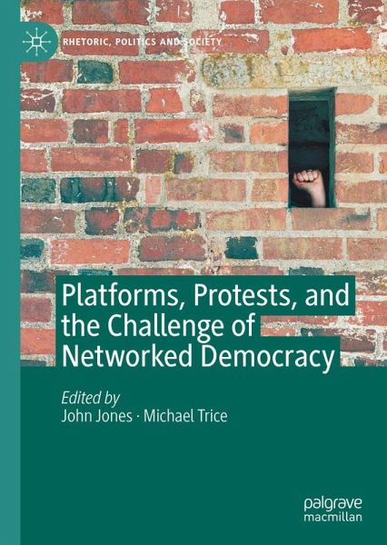 Platforms, Protests, and the Challenge of Networked Democracy Platforms, Protests, and the Challenge of Networked Democracy