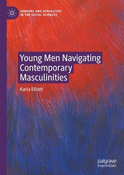 Young Men Navigating Contemporary Masculinities - Elliott, Karla