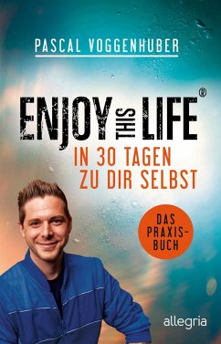 Enjoy this Life - In 30 Tagen zu dir selbst - Voggenhuber, Pascal