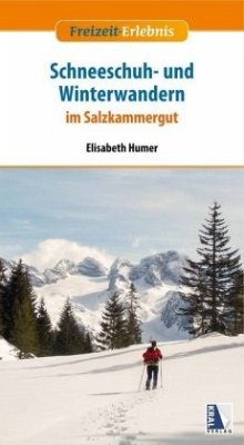 Schneeschuh- und Winterwandern im Salzkammergut - Humer, Elisabeth