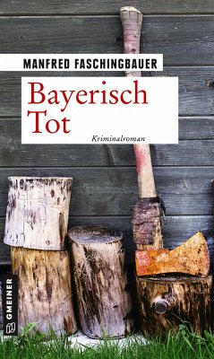 Bayerisch Tot - Faschingbauer, Manfred
