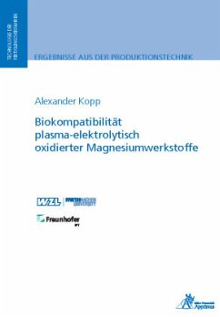 Biokompatibilität plasma-elektrolytisch oxidierter Magnesiumwerkstoffe - Kopp, Alexander