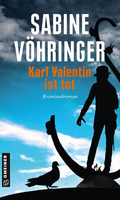 Karl Valentin ist tot / Hauptkommissar Tom Perlinger Bd.3 - Vöhringer, Sabine