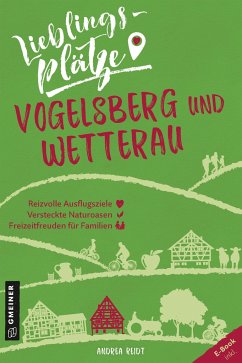 Lieblingsplätze Vogelsberg und Wetterau - Reidt, Andrea