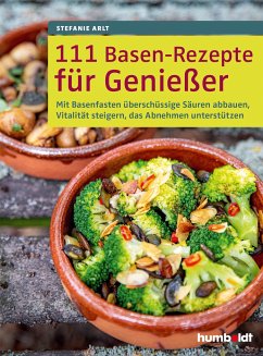 111 Basen-Rezepte für Genießer - Arlt, Stefanie