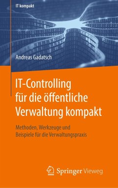 IT-Controlling für die öffentliche Verwaltung kompakt - Gadatsch, Andreas