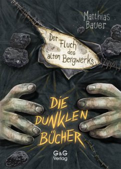 Der Fluch des alten Bergwerks / Die dunklen Bücher Bd.3 - Bauer, Matthias