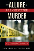 The Allure of Premeditated Murder