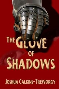 The Glove Of Shadows: A Tamalarian Tale - Calkins-Treworgy, Joshua