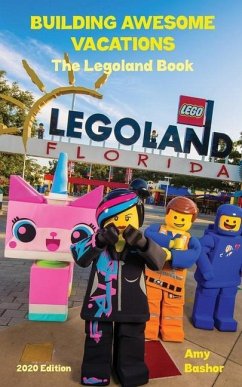 Building Awesome Vacations: The Legoland Book - Bashor, Amy