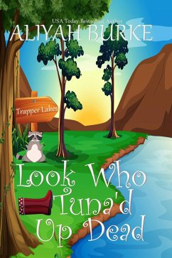 Cover Look Who Tuna'd Up Dead (Trapper Lakes, #1) (eBook, ePUB)