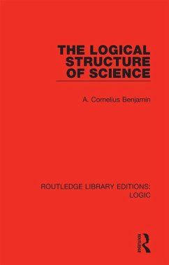 The Logical Structure of Science (eBook, ePUB) - Benjamin, A. Cornelius