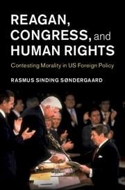 Reagan, Congress, and Human Rights - Søndergaard, Rasmus Sinding