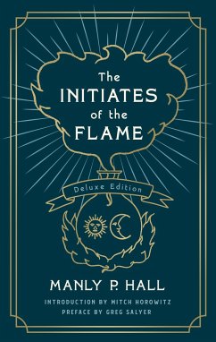 The Initiates of the Flame: The Deluxe Edition - Hall, Manly P.