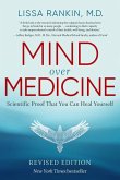 Mind Over Medicine - Revised Edition: Scientific Proof That You Can Heal Yourself