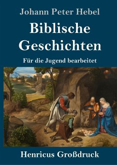 Biblische Geschichten (Großdruck) - Hebel, Johann Peter