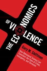 The Economics of Violence - Shiffman, Gary M