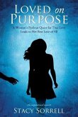 Loved on Purpose: A woman's perilous quest for true love leads to her best love of all