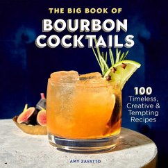 The Big Book of Bourbon Cocktails - Zavatto, Amy