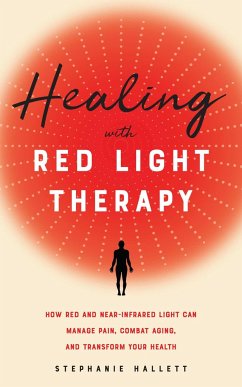 Healing with Red Light Therapy - Hallett, Stephanie