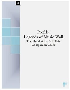 Profile: Legends of Music Wall: The Mural at the Arts Café Companion Guide - French, A. L. Dawn