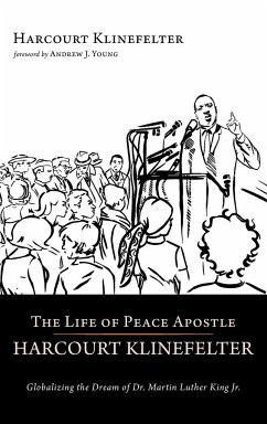 The Life of Peace Apostle Harcourt Klinefelter - Klinefelter, Harcourt