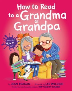 How to Read to a Grandma or Grandpa - Reagan, Jean; Wildish, Lee