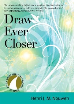 Draw Ever Closer - Nouwen, Henri J M