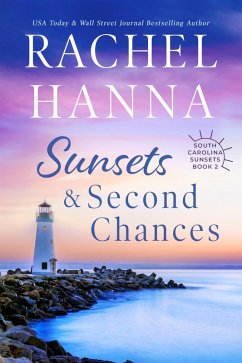 Sunsets & Second Chances (South Carolina Sunsets, #2) (eBook, ePUB) - Hanna, Rachel