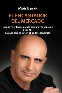 Tu Mentor En El Mercado: Un nuevo enfoque para la compra y la venta de acciones La guia para el exito y el poder economico - Barak, Meir