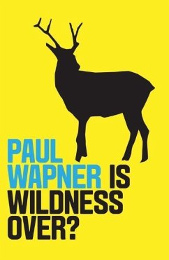 Is Wildness Over? - Wapner, Paul